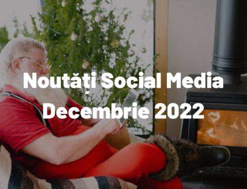 Decembrie 2022: Noutăți din Social Media despre care ar trebui să știi