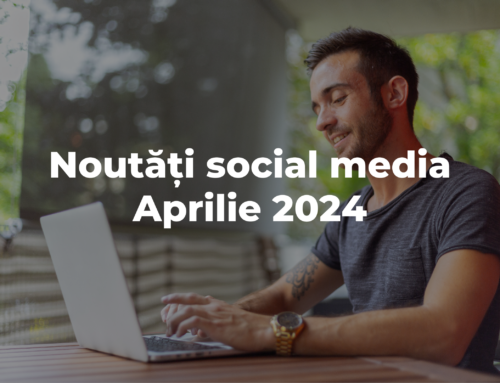 Aprilie 2024: Noutățile din Social Media despre care ar trebui să știi