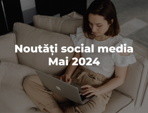 Mai 2024: Noutățile din Social Media despre care ar trebui să știi