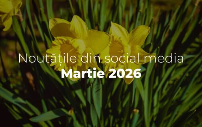 Noutati social media martie 2026 Romania