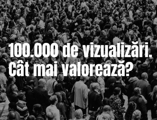 Cât valorează 100.000 de vizualizări?